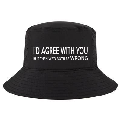 Retro Debate Club ID Agree With You But WeD Both Be Wrong Cool Comfort Performance Bucket Hat