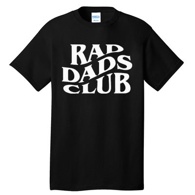 Rad Dads Club Funny FatherS Day Rad Dad Tall T-Shirt