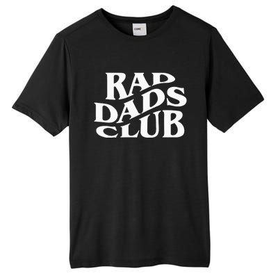 Rad Dads Club Funny FatherS Day Rad Dad Tall Fusion ChromaSoft Performance T-Shirt