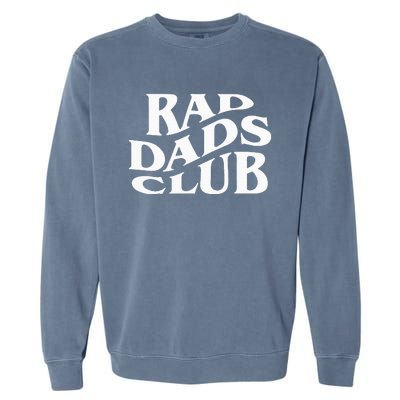 Rad Dads Club Funny FatherS Day Rad Dad Garment-Dyed Sweatshirt