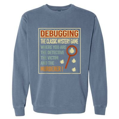 Retro Debugging Computer Science Programmers Coding Garment-Dyed Sweatshirt