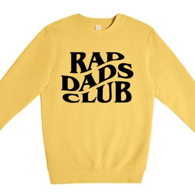 Rad Dads Club (Front+Back) Funny FatherS Day Rad Dad Cute Gift Premium Crewneck Sweatshirt