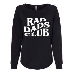 Rad Dads Club (Front+Back) Funny FatherS Day Rad Dad Cute Gift Womens California Wash Sweatshirt