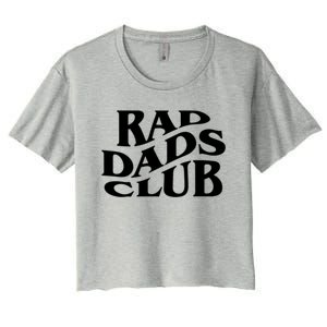 Rad Dads Club (Front+Back) Funny FatherS Day Rad Dad Cute Gift Women's Crop Top Tee