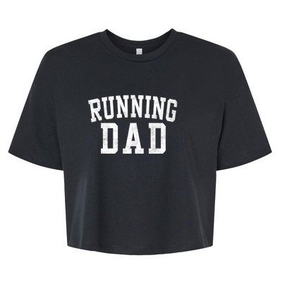 Running Dad Classic Bold Font FatherS Day Daddy Bella+Canvas Jersey Crop Tee