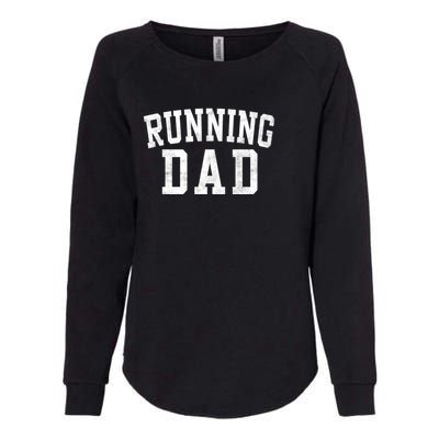 Running Dad Classic Bold Font FatherS Day Daddy Womens California Wash Sweatshirt