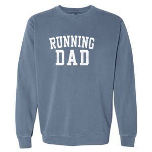 Running Dad Classic Bold Font FatherS Day Daddy Garment-Dyed Sweatshirt