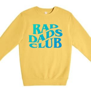 Rad Dads Club (Front+Back) Funny FatherS Day Rad Dad Cute Gift Premium Crewneck Sweatshirt