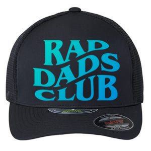 Rad Dads Club (Front+Back) Funny FatherS Day Rad Dad Cute Gift Flexfit Unipanel Trucker Cap