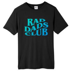 Rad Dads Club (Front+Back) Funny FatherS Day Rad Dad Cute Gift Tall Fusion ChromaSoft Performance T-Shirt