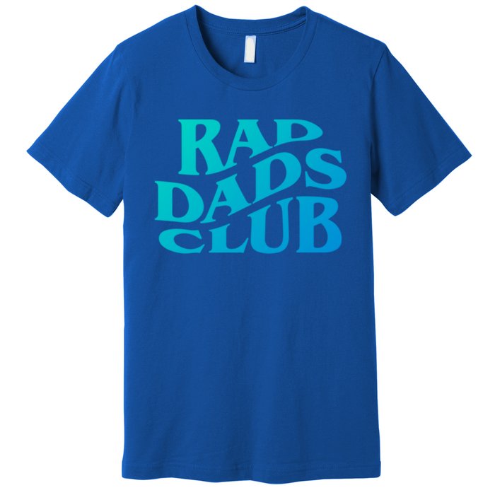 Rad Dads Club (Front+Back) Funny FatherS Day Rad Dad Cute Gift Premium T-Shirt