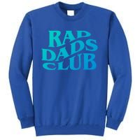 Rad Dads Club (Front+Back) Funny FatherS Day Rad Dad Cute Gift Tall Sweatshirt