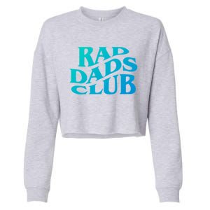 Rad Dads Club (Front+Back) Funny FatherS Day Rad Dad Cute Gift Cropped Pullover Crew