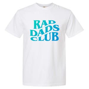 Rad Dads Club (Front+Back) Funny FatherS Day Rad Dad Cute Gift Garment-Dyed Heavyweight T-Shirt