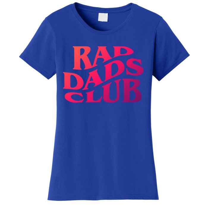 Rad Dads Club (Front+Back) Funny FatherS Day Rad Dad Cute Gift Women's T-Shirt