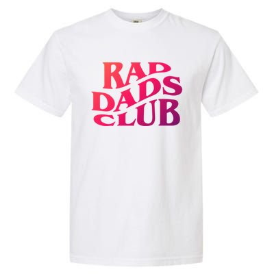 Rad Dads Club (Front+Back) Funny FatherS Day Rad Dad Cute Gift Garment-Dyed Heavyweight T-Shirt