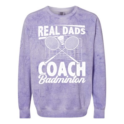 Real Dads Coach Badminton Badminton Player Shuttlecock Sport Gift Colorblast Crewneck Sweatshirt