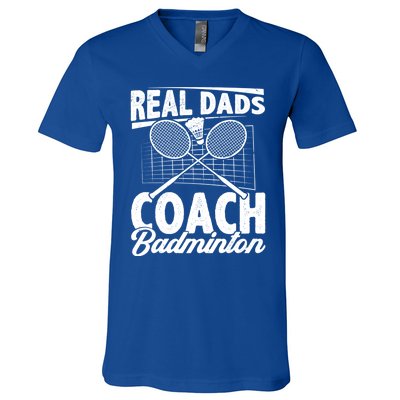 Real Dads Coach Badminton Badminton Player Shuttlecock Sport Gift V-Neck T-Shirt