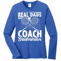 Real Dads Coach Badminton Badminton Player Shuttlecock Sport Gift Ladies Long Sleeve Shirt