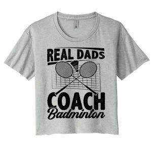 Real Dads Coach Badminton Badminton Player Shuttlecock Sport Gift Women's Crop Top Tee