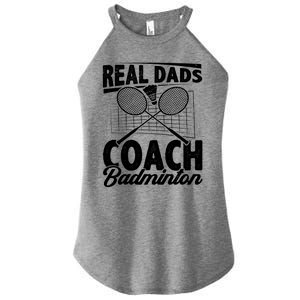 Real Dads Coach Badminton Badminton Player Shuttlecock Sport Gift Women's Perfect Tri Rocker Tank