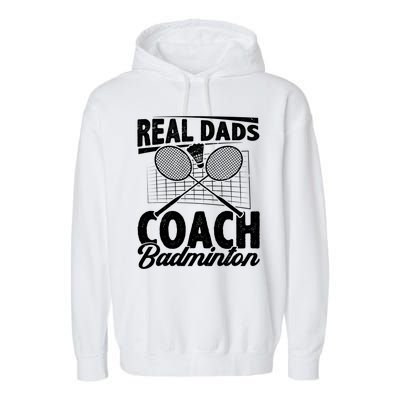 Real Dads Coach Badminton Badminton Player Shuttlecock Sport Gift Garment-Dyed Fleece Hoodie