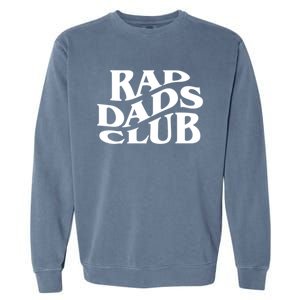 Rad Dads Club (Front+Back) Funny FatherS Day Rad Dad Gift Garment-Dyed Sweatshirt