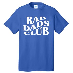 Rad Dads Club (Front+Back) Funny FatherS Day Rad Dad Gift Tall T-Shirt