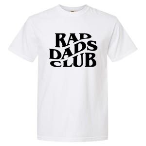 Rad Dads Club (Front+Back) Funny FatherS Day Rad Dad Gift Garment-Dyed Heavyweight T-Shirt