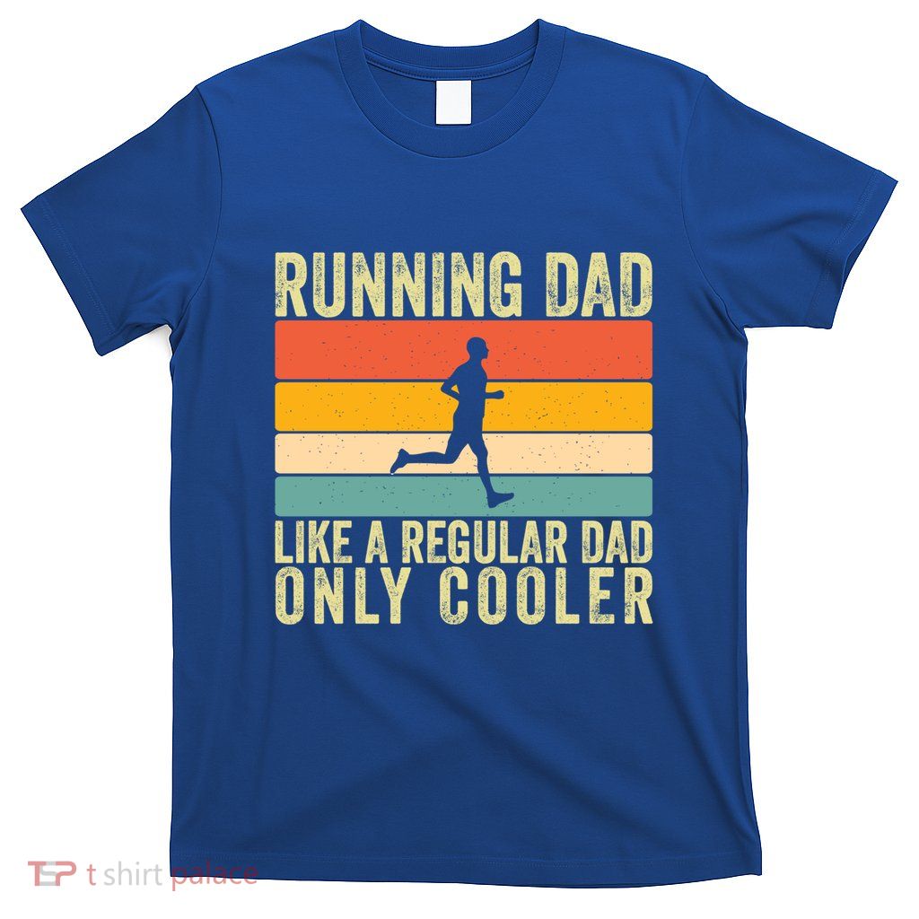 Running Dad Design For Father Day Marathon Runner Gift T-Shirt