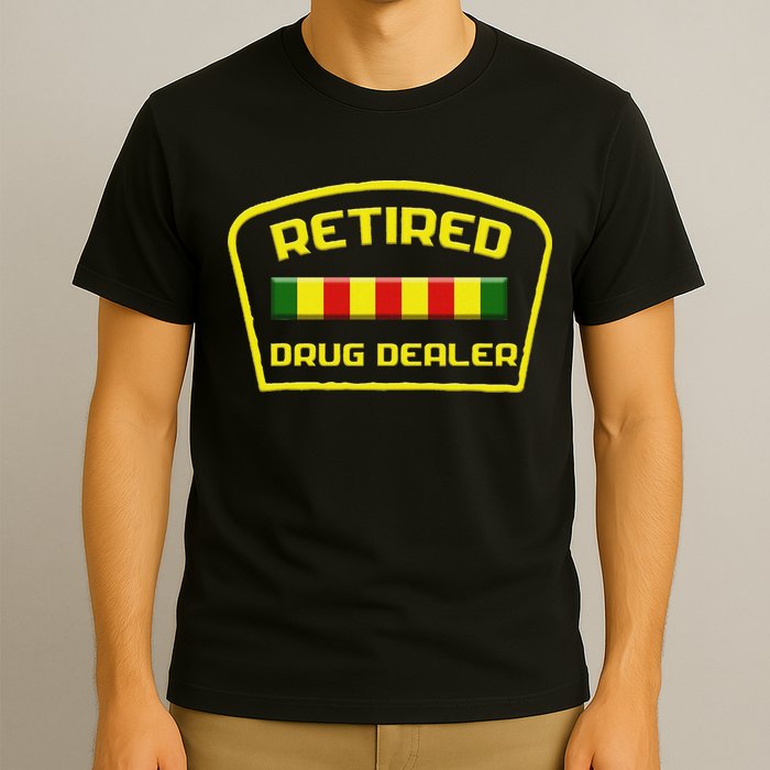 Retired Drug Dealer Funny Recovery T-Shirt