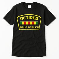 Retired Drug Dealer Funny Recovery Tall T-Shirt
