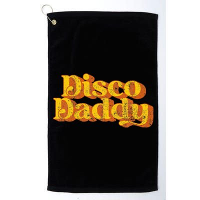 Retro Disco Daddy Funny Vintage 70S Party Matching Costume Platinum Collection Golf Towel