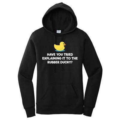 Rubber Duck Debugging Funny Explaining Programmer Coder Gift Women's Pullover Hoodie
