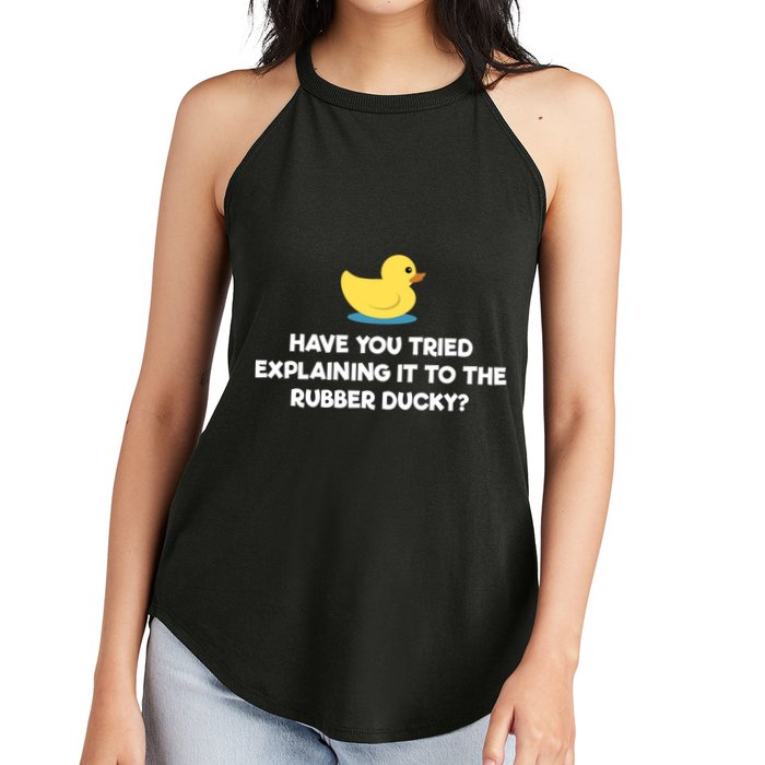 Rubber Duck Debugging Funny Explaining Programmer Coder Gift Women's Perfect Tri Rocker Tank