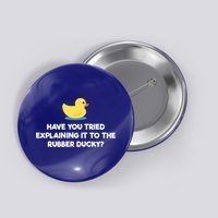 Rubber Duck Debugging Funny Explaining Programmer Coder Gift Button