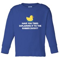 Rubber Duck Debugging Funny Explaining Programmer Coder Gift Toddler Long Sleeve Shirt