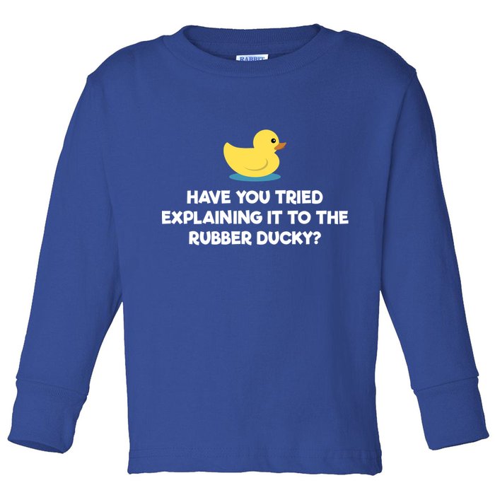 Rubber Duck Debugging Funny Explaining Programmer Coder Gift Toddler Long Sleeve Shirt
