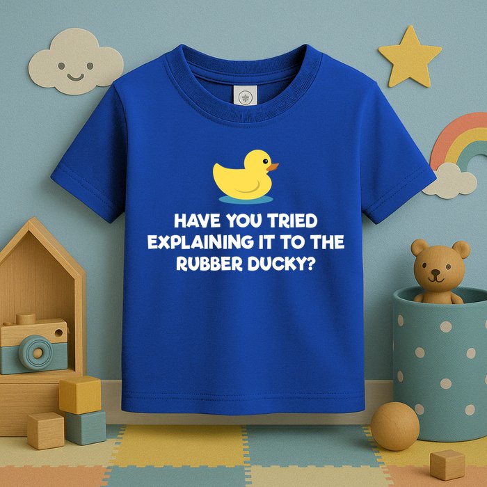 Rubber Duck Debugging Funny Explaining Programmer Coder Gift Toddler T-Shirt