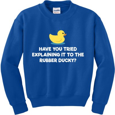 Rubber Duck Debugging Funny Explaining Programmer Coder Gift Kids Sweatshirt