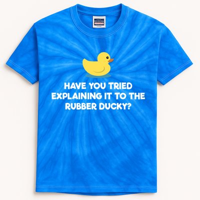 Rubber Duck Debugging Funny Explaining Programmer Coder Gift Kids Tie-Dye T-Shirt