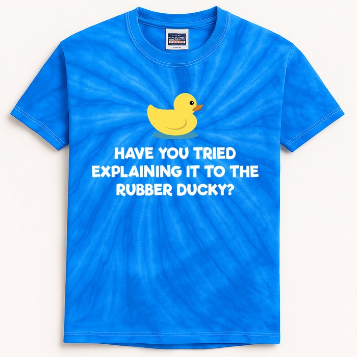 Rubber Duck Debugging Funny Explaining Programmer Coder Gift Kids Tie-Dye T-Shirt