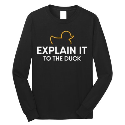 Rubber Duck Debugging Explain It To The Duck Programmer  Long Sleeve Shirt