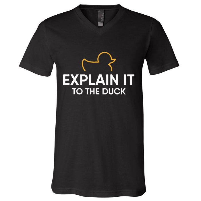 Rubber Duck Debugging Explain It To The Duck Programmer  V-Neck T-Shirt