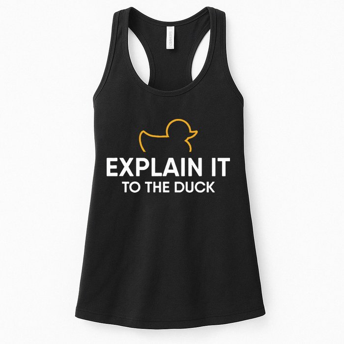 Rubber Duck Debugging Explain It To The Duck Programmer  Women's Racerback Tank