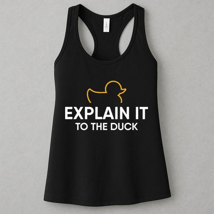 Rubber Duck Debugging Explain It To The Duck Programmer  Women's Racerback Tank