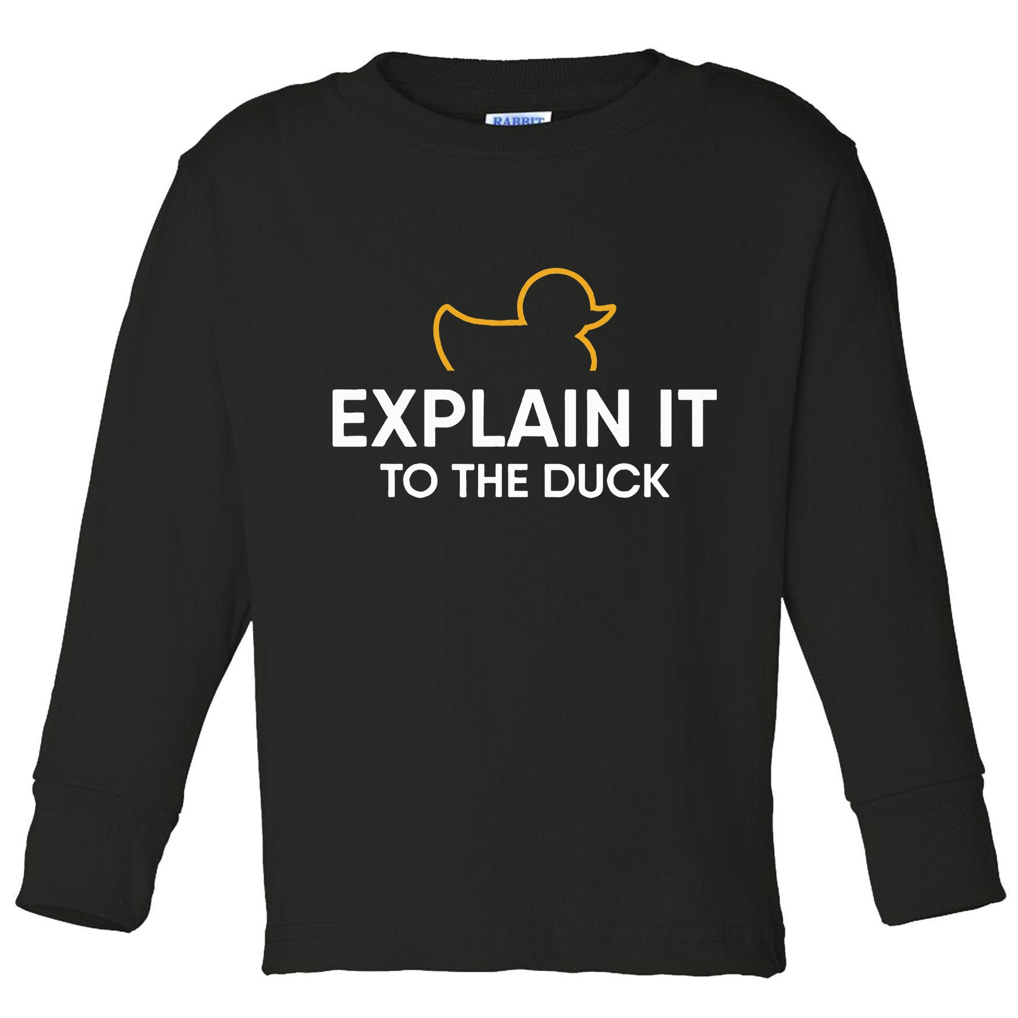Rubber Duck Debugging Explain It To The Duck Programmer  Toddler Long Sleeve Shirt