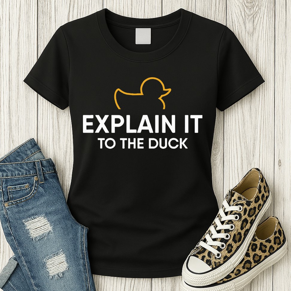Rubber Duck Debugging Explain It To The Duck Programmer  Womens T-Shirt