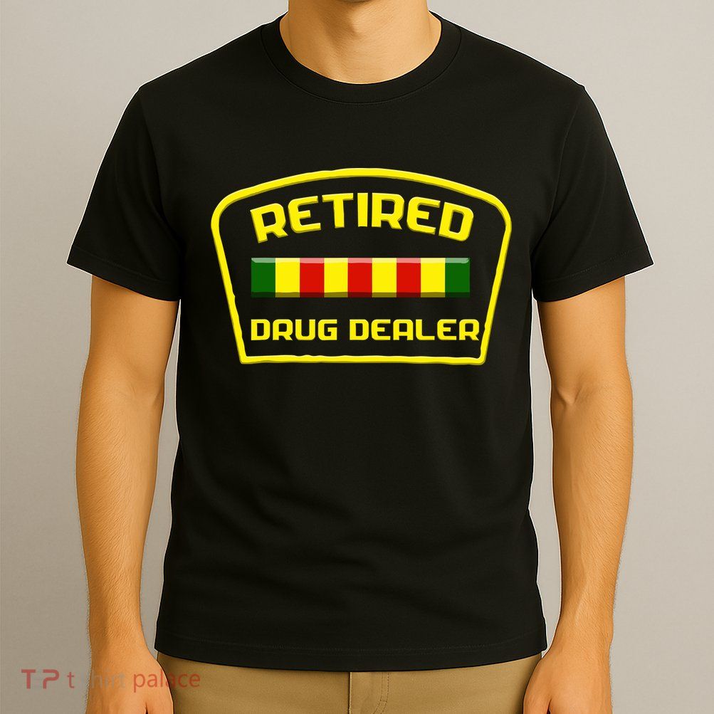 Retired Drug Dealer Funny T-Shirt