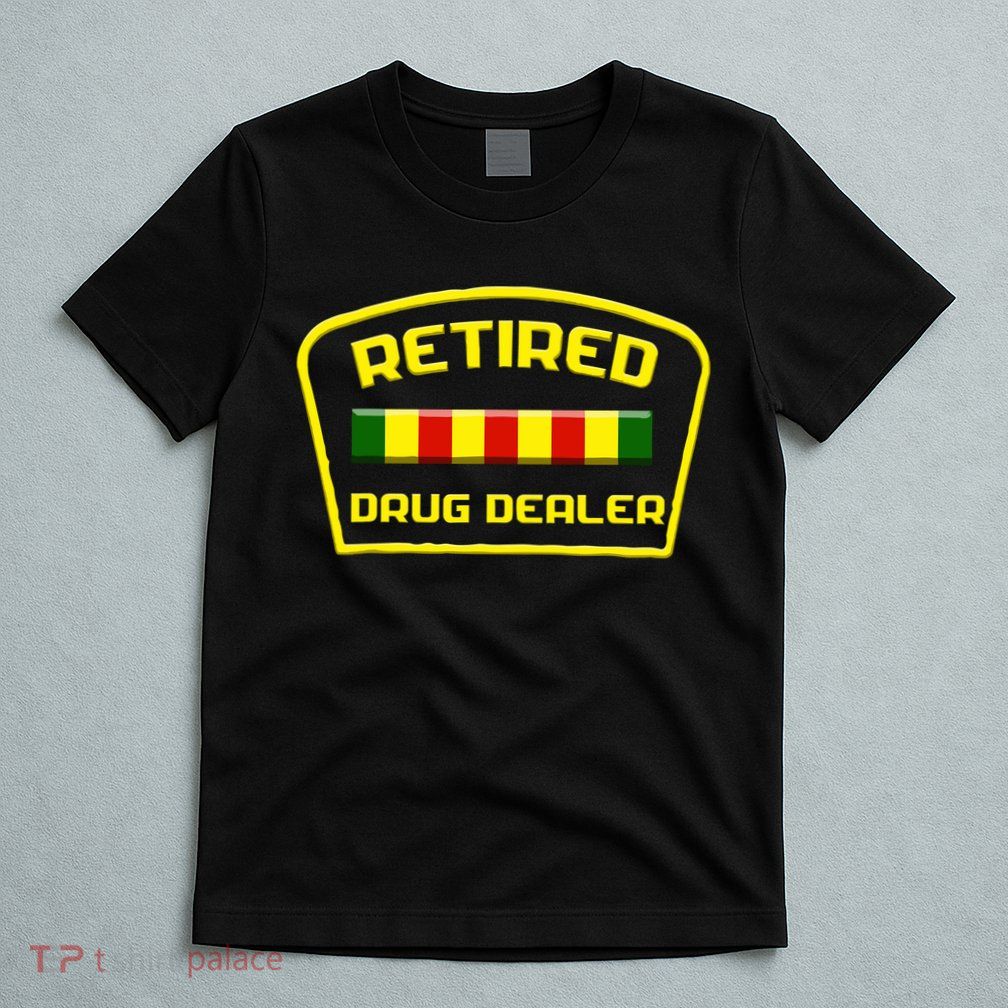 Retired Drug Dealer Funny T-Shirt